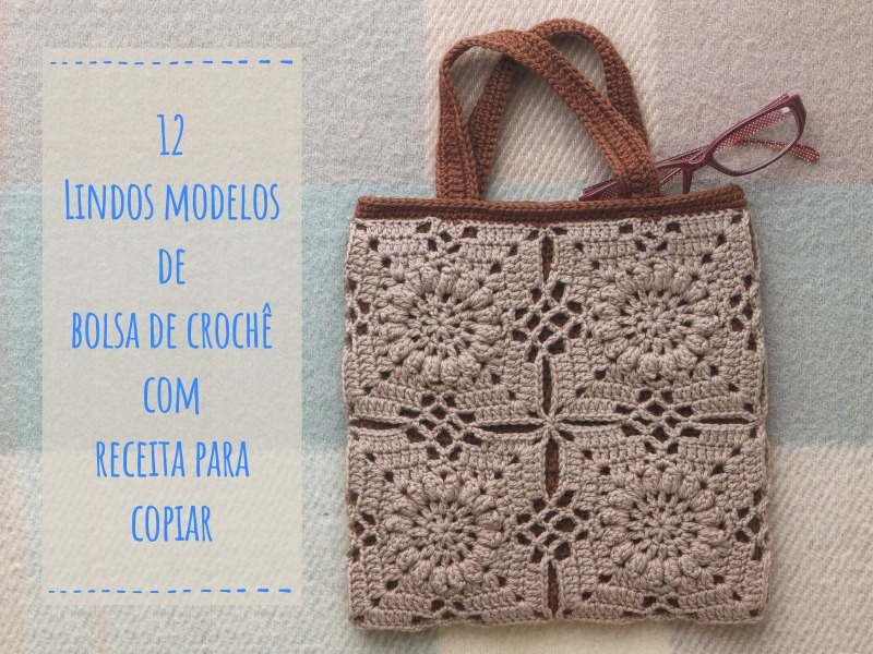 Lindos Modelos De Bolsa De Croch Receita Para Copiar De