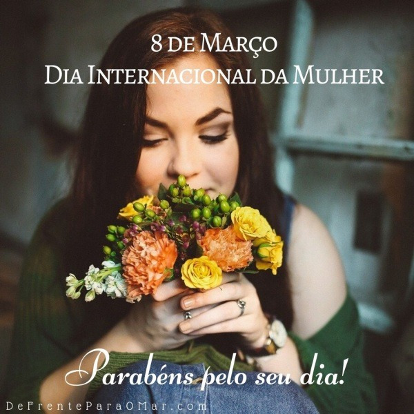 8 de Março, dia Internacional da Mulher - Parabéns!