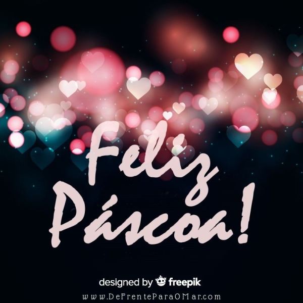 Feliz Páscoa! Happy Easter!  Buona Pasqua!