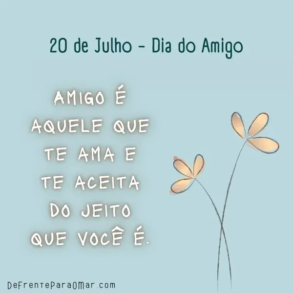 20 de Julho - Feliz dia do Amigo! Mensagens Dia do Amigo