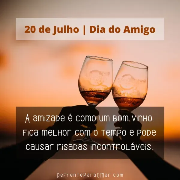 20 de Julho - Feliz dia do Amigo! Mensagens Dia do Amigo