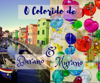 Itália, Veneza - O colorido das ilhas Burano e Murano