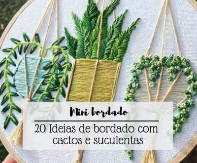 Mini bordado - bordando cactos e suculentas