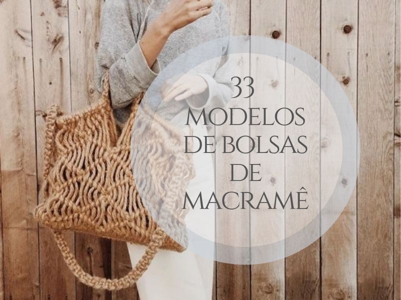 33 Modelos de bolsas de macramê para se inspirar