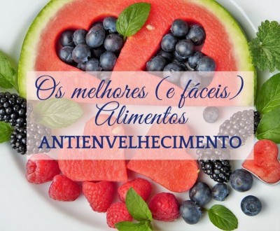 Os melhores alimentos antienvelhecimento