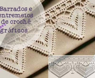 Barrados e entremeios de crochê com gráficos