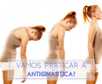 Qualidade de vida: Vamos praticar a Antiginástica?