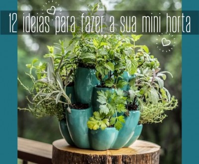 12 ideias para fazer a sua mini horta