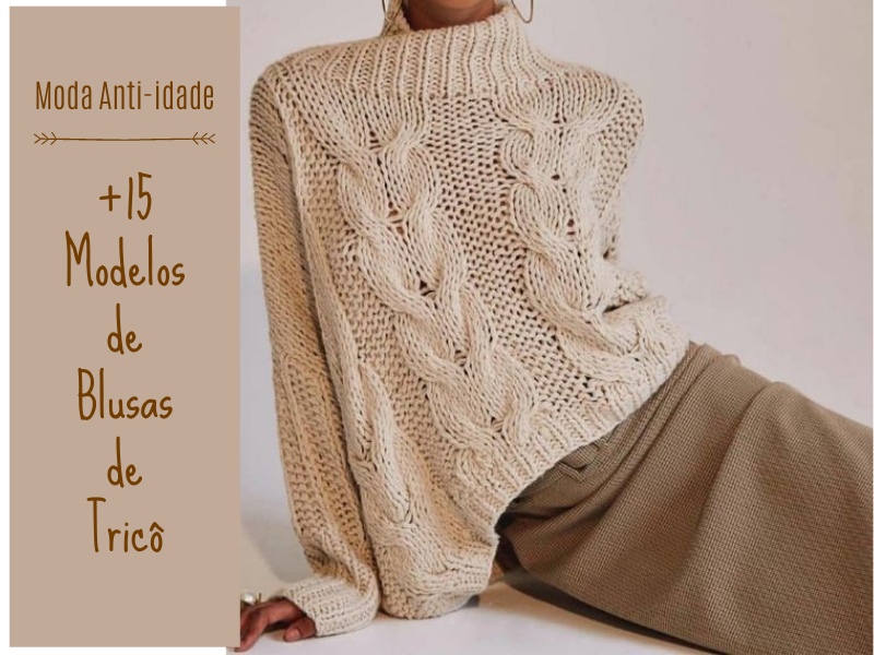 Moda anti-idade: +15 modelos de blusas de tricô