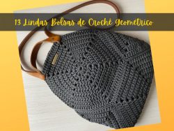 13 Lindas bolsas de crochê geométrico