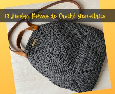 13 Lindas bolsas de crochê geométrico