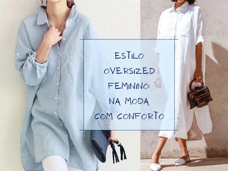 Estilo Oversized Feminino: Na Moda com Conforto