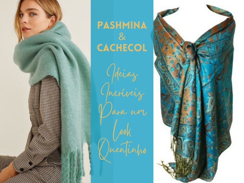Pashmina e Cachecol - Ideias Incríveis para um Look Quentinho