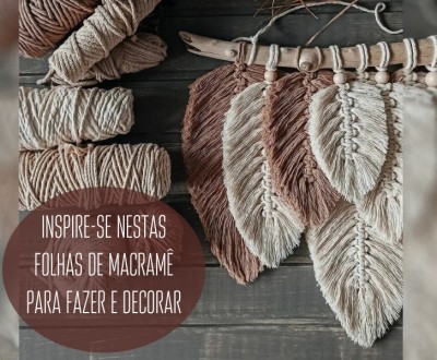 Inspire-se nestas folhas de macramê para fazer e decorar