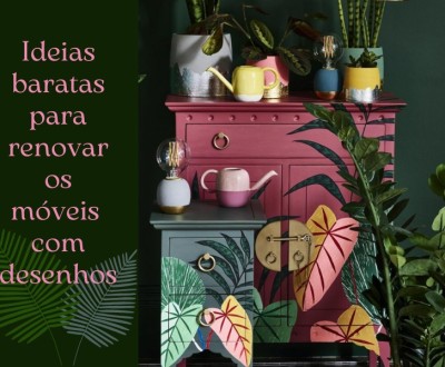 Ideias baratas para renovar os móveis com desenhos