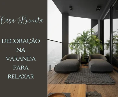 Casa Bonita: Decoração na varanda para relaxar