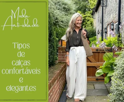 Moda Anti-idade: Tipos de calças confortáveis e elegantes
