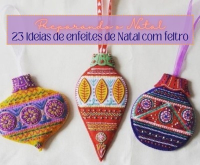 Preparando o Natal: 23 Ideias de enfeites de Natal com feltro