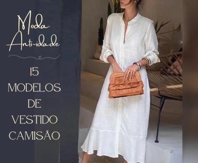 Moda Anti-idade: 15 Modelos de vestido camisão