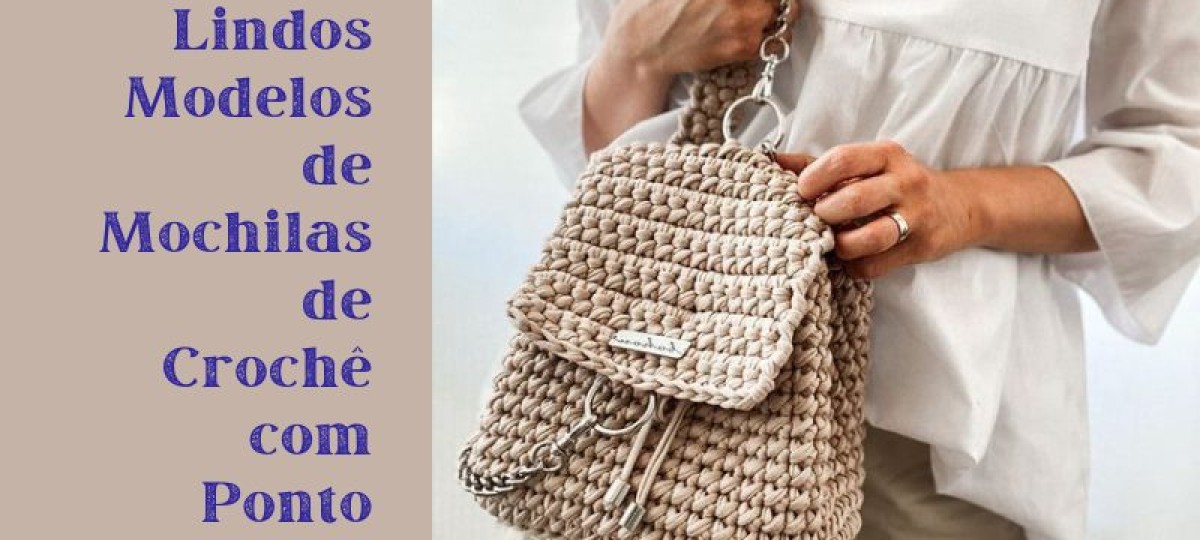 15 lindos modelos de mochilaa de crochê com ponto baixo