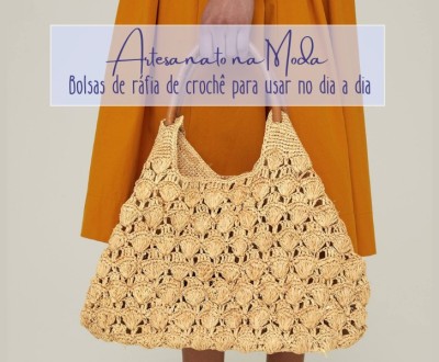 Artesanato na Moda: Bolsas de ráfia de crochê para usar no dia a dia