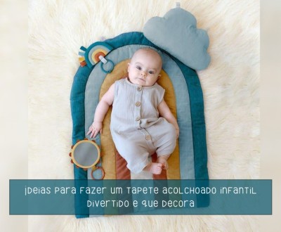 Ideias para fazer um tapete acolchoado infantil divertido e que decora