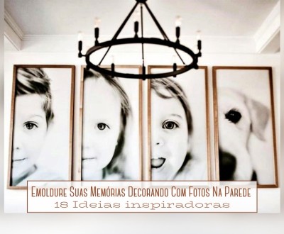 Emoldure suas memórias decorando com fotos na parede - 18 Ideias inspiradoras