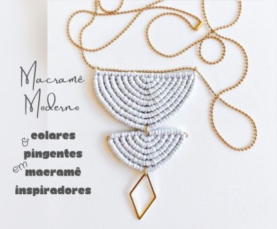 Macramê Moderno: Colares e Pingentes Inspiradores em Macramê