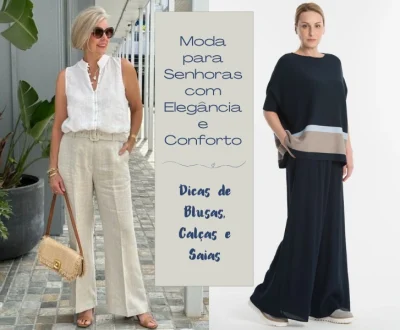 Moda para Senhoras com Elegância e Conforto: Dicas de Blusas, Calças e Saias