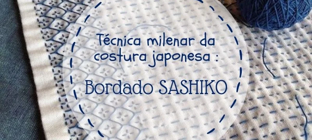 Bordado Sashiko: A Arte Japonesa de Bordar - Modelos, Dicas e Diagramas