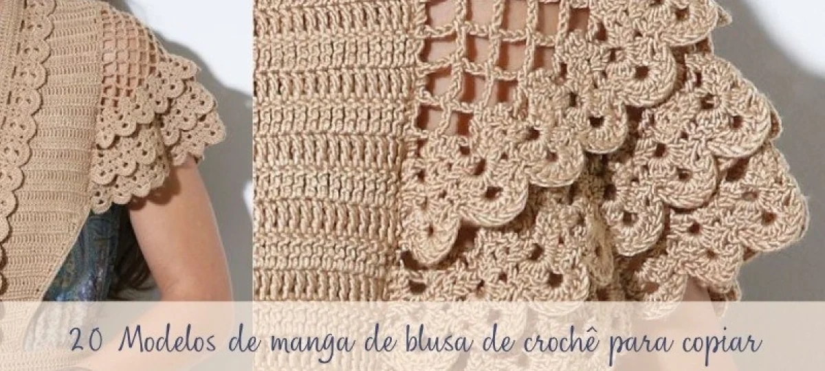Modelos Incríveis de Mangas para Blusas de Crochê: Inspirações e Dicas