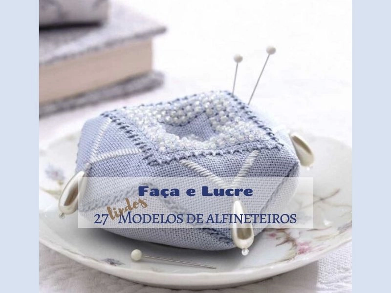 Modelos Criativos de Alfineteiros: Inspirações Lindas para Suas Criações