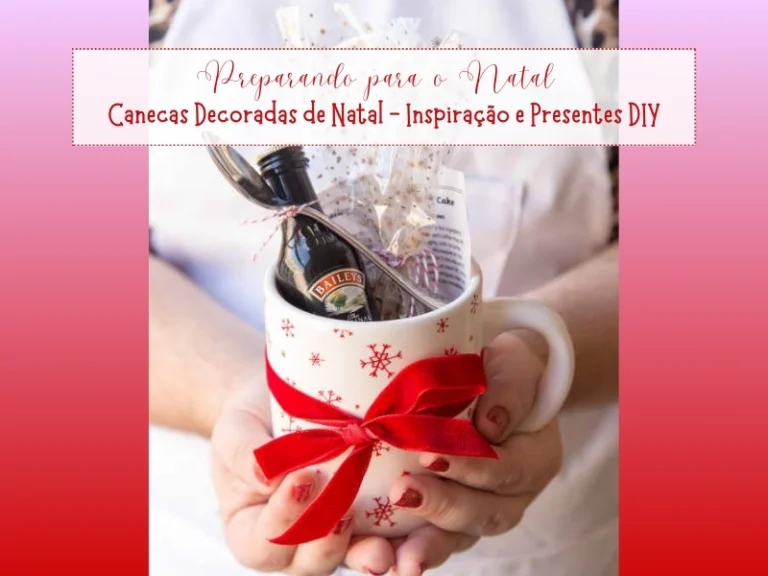 Ideias de Presentes de Natal: Canecas Cheias de Mimos para Surpreender
