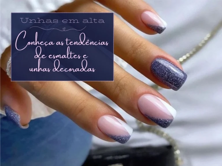 Unhas Bonitas e Modernas: Dicas de Cores e Decoração para Se Inspirar