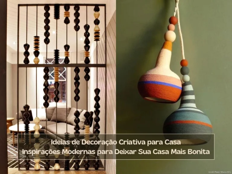 Ideias de Decoração Criativa para Casa: Inspirações Modernas para Deixar Sua Casa Mais Bonita