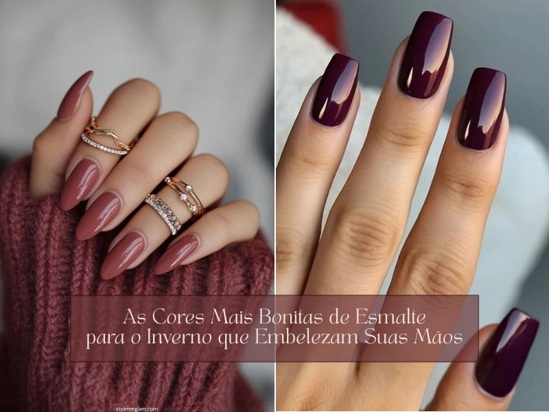 As Cores mais Bonitas de Esmalte para o Inverno que Embelezam Suas Mãos