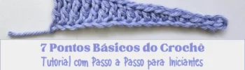 7 Pontos Básicos do Crochê: Tutorial com Passo a Passo para Iniciantes