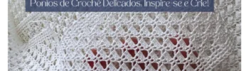 Pontos de Crochê Delicados: Inspire-se e Crie!