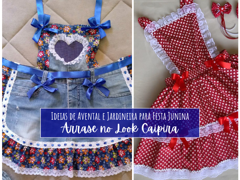 Ideias de Avental e Jardineira para Festa Junina - Arrase no Look Caipira