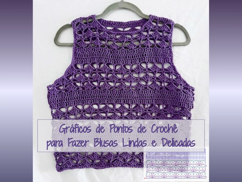Gráficos de Pontos de Crochê para Fazer Blusas Lindas e Delicadas
