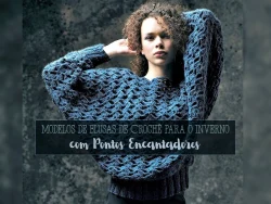Modelos de Blusas de Crochê para o Inverno com Pontos Encantadores
