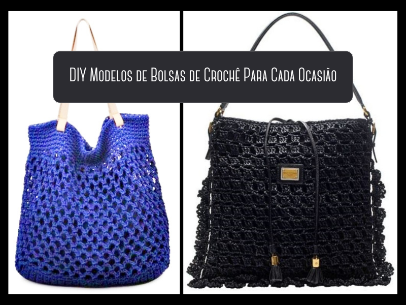 DIY Modelos de Bolsas de Crochê Para Cada Ocasião