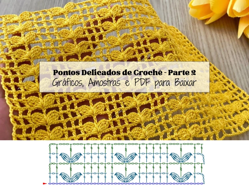 Pontos Delicados de Crochê – Parte 2: Gráficos, Amostras e PDF para Baixar