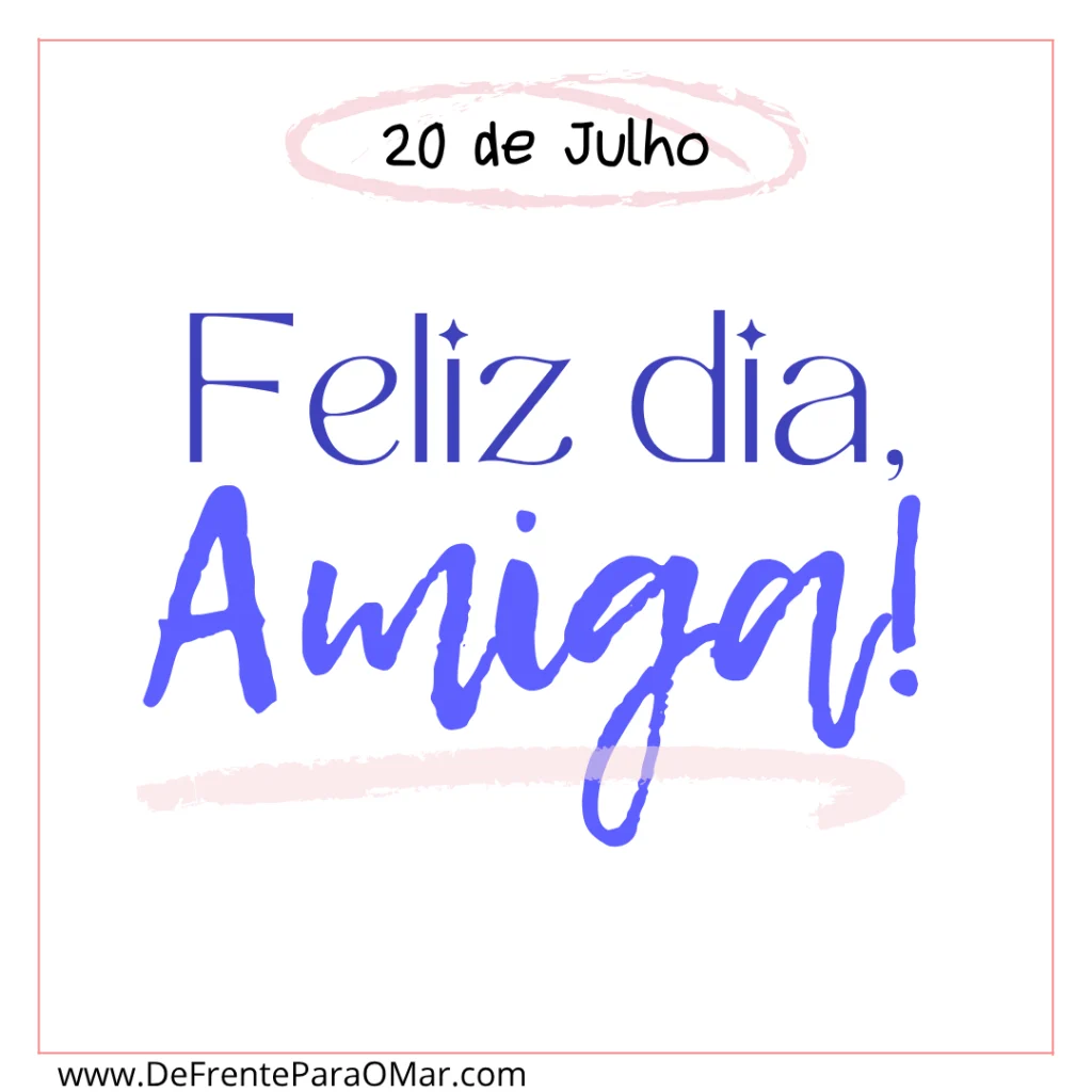 Dia do Amigo é 20 de Julho