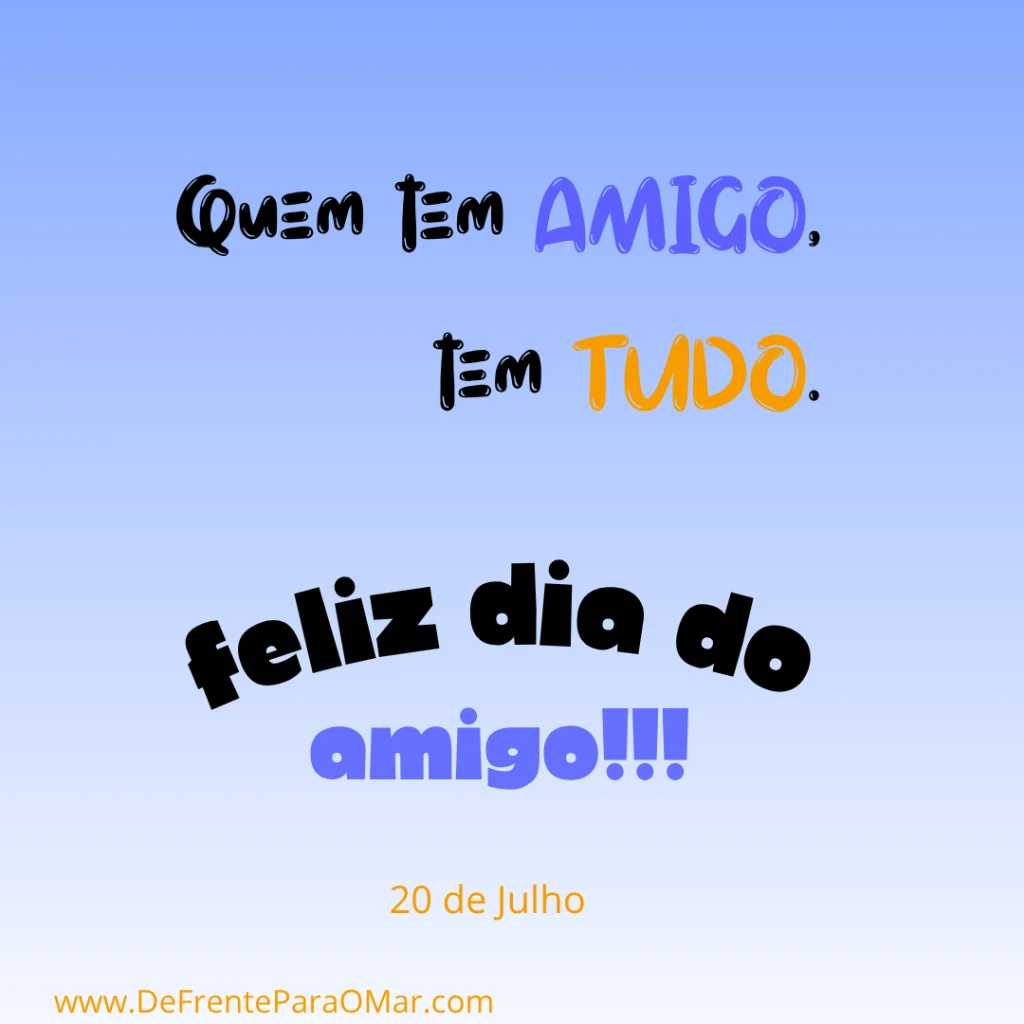 Dia do Amigo é 20 de Julho
