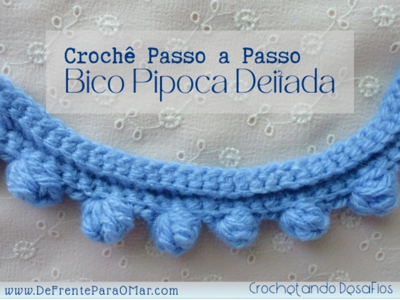 Crochê Passo a Passo: Valorize sua Peça com o Bico Pipoca Deitada