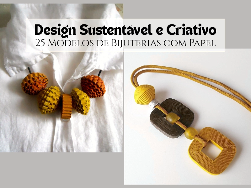 Design Sustentável e Criativo: 25 Modelos de Bijuterias com Papel