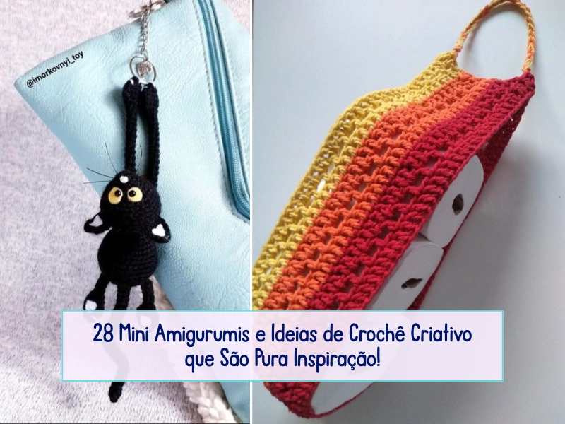 28 Mini Amigurumis e Ideias de Crochê Criativo que São Pura Inspiração!