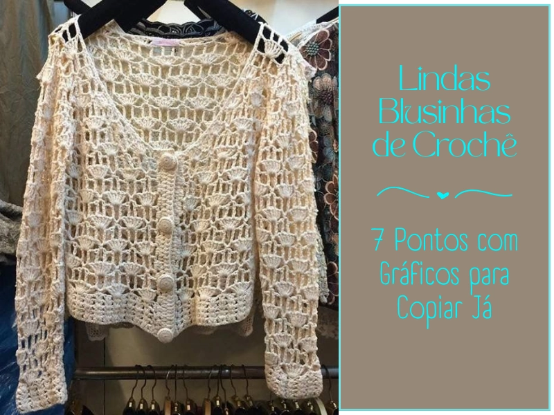 Lindas Blusinhas de Crochê: 7 Pontos com Gráficos para Copiar Já