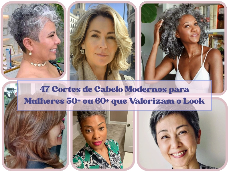 47 Cortes de Cabelo Modernos para Mulheres 50+ ou 60+ que Valorizam o Look